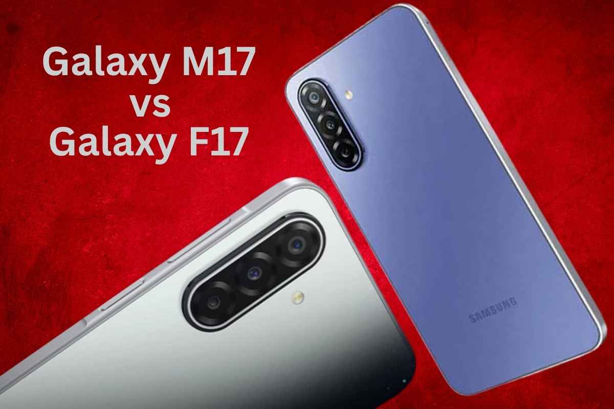 Samsung Galaxy M17 5G vs F17 5G side-by-side comparison showing design, display, and features